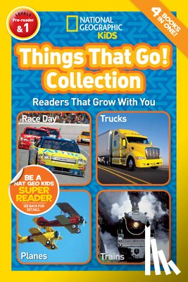 National Geographic Kids - Things That Go! Collection (National Geographic Kids Readers, Levels Pre-Reader & 1): Readers That Grow with You