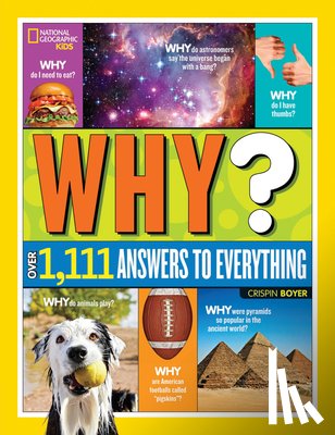 Boyer, Crispin, National Geographic Kids - Why? Over 1,111 Answers to Everything