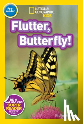 Alinsky, Shelby - National Geographic Readers: Flutter, Butterfly!