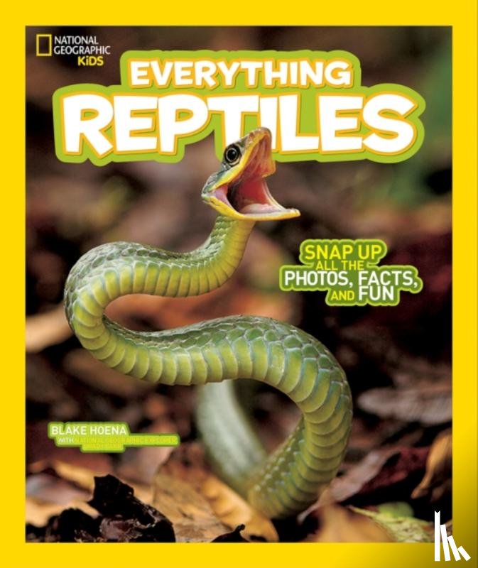 Hoena, Blake, National Geographic Kids - Everything Reptiles