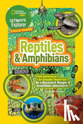 Howell, Catherine Herbert, National Geographic Kids - Ultimate Explorer Field Guide: Reptiles and Amphibians