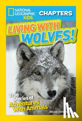 Jamie Dutcher - National Geographic Kids Chapters: Living With Wolves