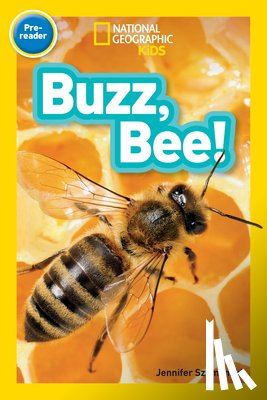 Szymanski, Jennifer, National Geographic Kids - National Geographic Kids Readers: Buzz, Bee!
