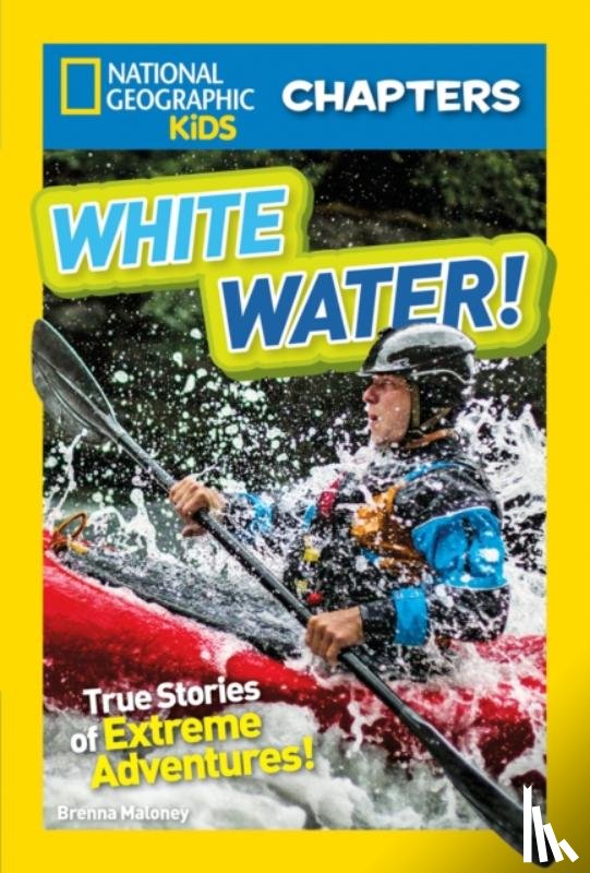 Maloney, Brenna, National Geographic Kids - National Geographic Kids Chapters: White Water