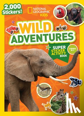 National Geographic Kids - National Geographic Kids Wild Adventures Super Sticker Activity Book