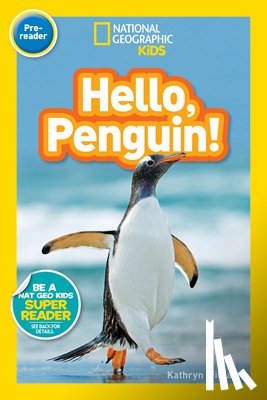 Williams, Kathryn, National Geographic Kids - National Geographic Kids Readers: Hello, Penguin!