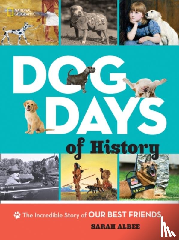 National Geographic Kids, Albee, Sarah - Dog Days of History