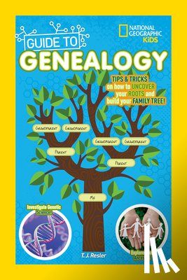 National Geographic Kids, Resler, T J - National Geographic Kids Guide to Genealogy