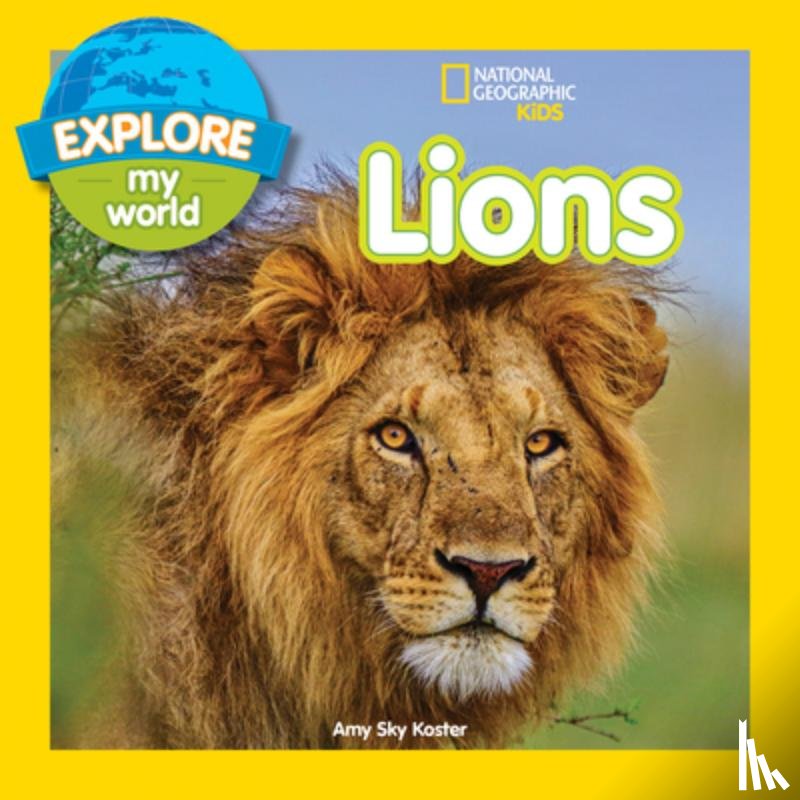 National Geographic Kids, Koster, Amy Sky - Explore My World: Lions