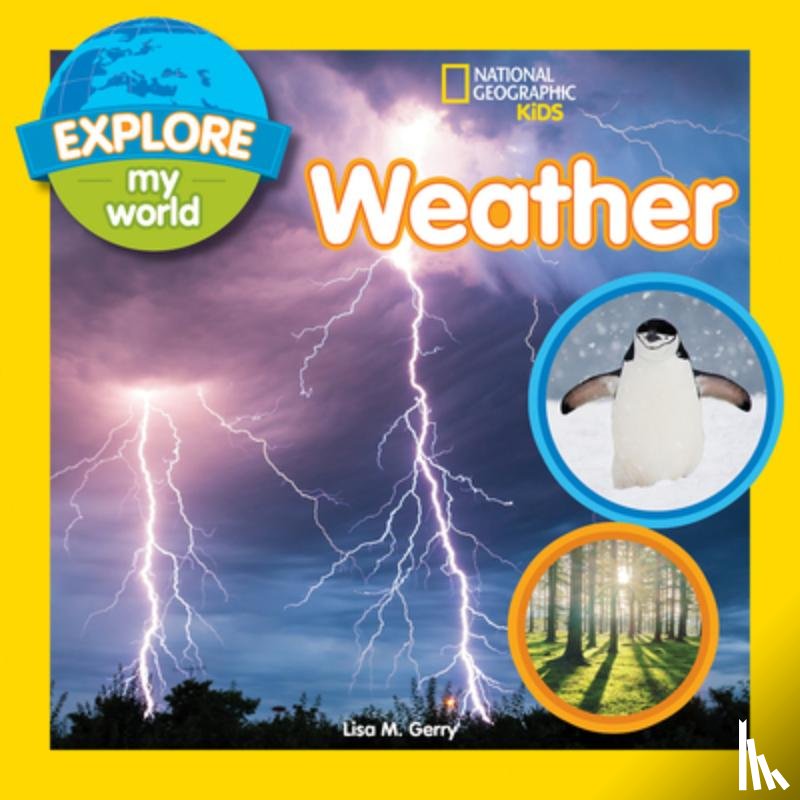 National Geographic Kids, Gerry, Lisa M. - Explore My World: Weather