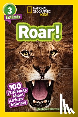 National Geographic Kids, Drimmer, Stephanie Warren - National Geographic Kids Readers: Roar! 100 Fun Facts About African Animals