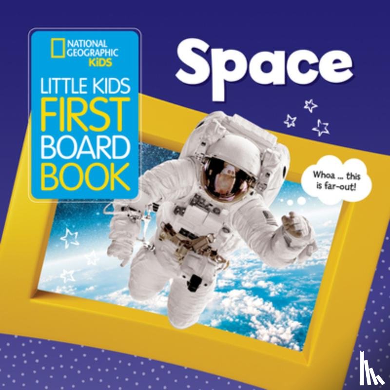 National Geographic Kids - Little Kids First Board Book Space