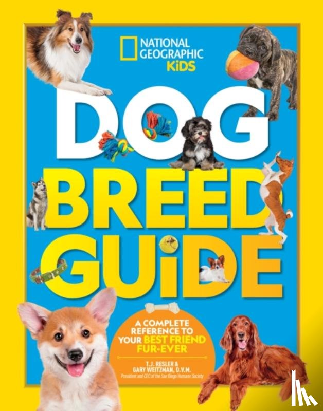 National Geographic Kids, Resler, TJ, Weitzman, Dr. Gary - Dog Breed Guide