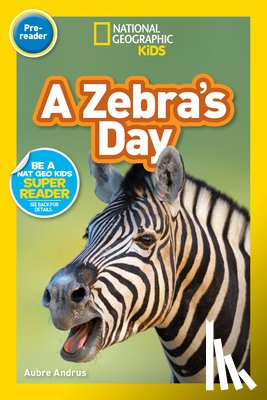 National Geographic Kids, Andrus, Aubre - A Zebra's Day (Pre-Reader)
