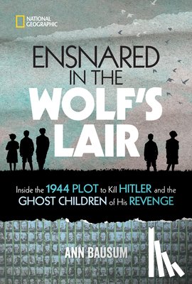 National Geographic Kids, Bausum, Ann - Ensnared in the Wolf's Lair