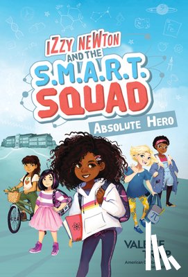 National Geographic Kids - Izzy Newton and the S.M.A.R.T. Squad: Absolute Hero