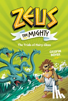 National Geographic Kids, Boyer, Crispin - Zeus the Mighty: The Trials of Hairy-Clees (Book 3)