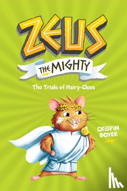 Boyer, Crispin - Zeus the Mighty: The Trials of HairyClees (Book 3)