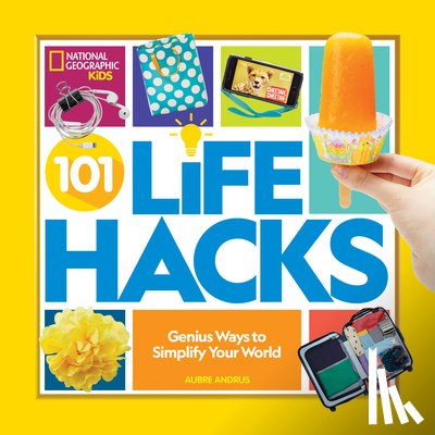 National Geographic Kids, Andrus, Aubre - 101 Life Hacks