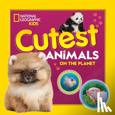 National Geographic Kids, Szymanski, Jennifer - Cutest Animals on the Planet