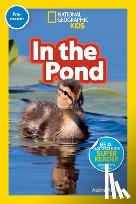 National Geographic Kids - National Geographic Reader: In the Pond (Pre-reader)