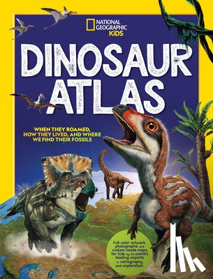 National Geographic Kids - Dinosaur Atlas