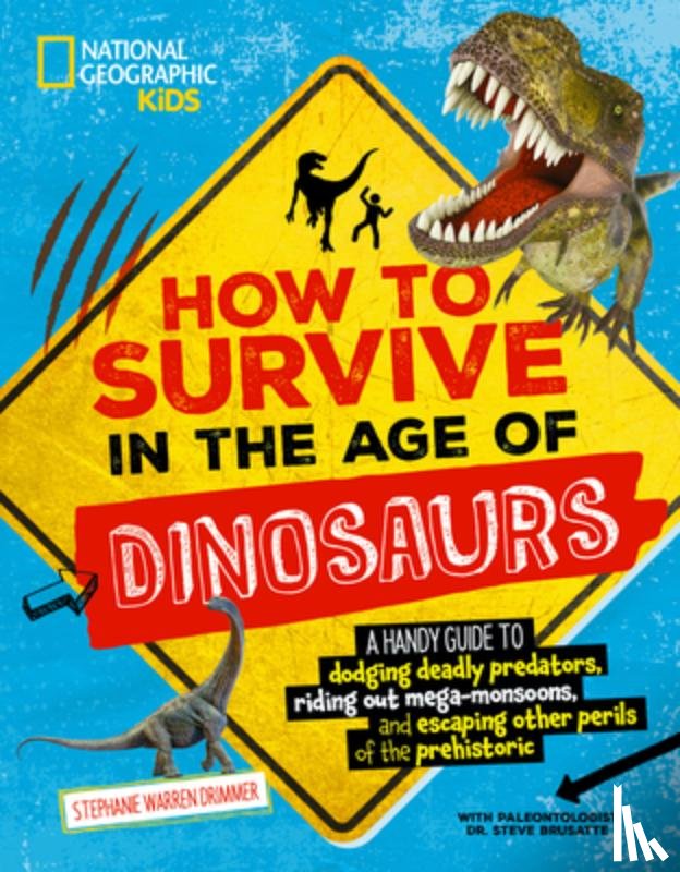 Drimmer, Stephanie Warren, National Geographic KIds - How to Survive in the Age of the Dinosaurs