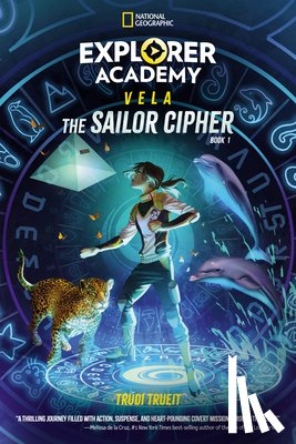 Trueit, Trudi - Explorer Academy Vela: The Sailor Cipher (Book 1)