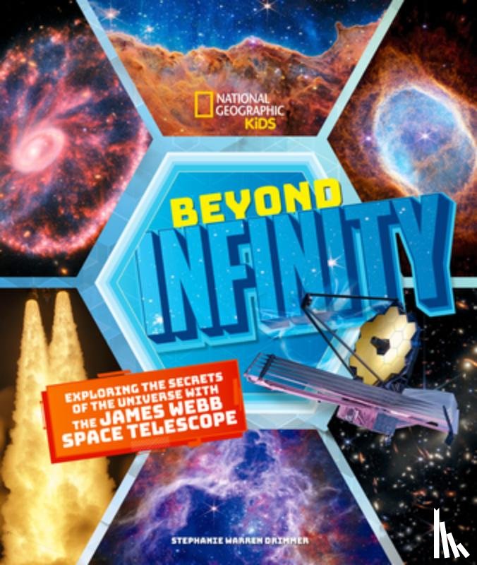 Drimmer, Stephanie Warren - Beyond Infinity: Exploring the Secrets of the Universe with the James Webb Space Telescope