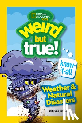 Burgan, Michael - Weird But True! Know-It-All: Weather & Natural Disasters