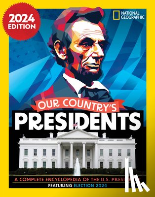 National Geographic - Our Country's Presidents: A Complete Encyclopedia of the U.S. Presidency, 2024 Edition