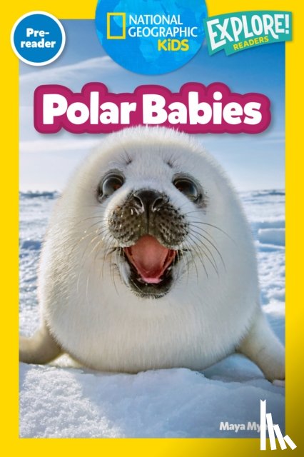 Myers, Maya - Polar Babies (National Geographic Kids Explore! Readers, Pre-Reader)