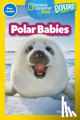 Myers, Maya - Polar Babies (National Geographic Kids Explore! Readers, Pre-Reader)