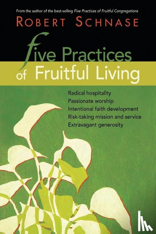 Schnase, Robert - Five Practices of Fruitful Living