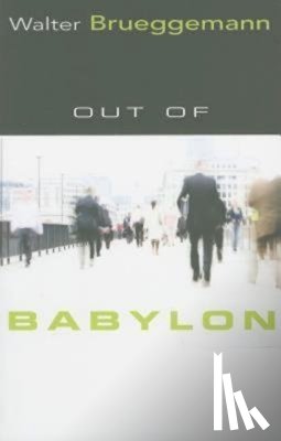 Brueggemann, Walter - Out of Babylon