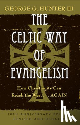 Hunter, George G., Stuhlman, Louis - The Celtic Way of Evangelism