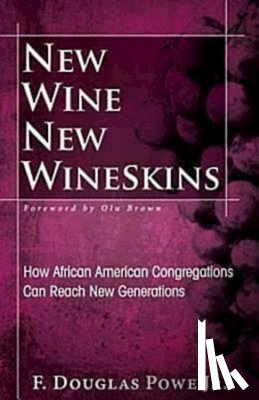 Powe, Jr. F. Douglas - New Wine, New Wineskins