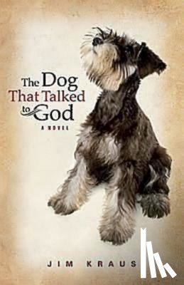 Kraus, Jim - The Dog That Talked to God