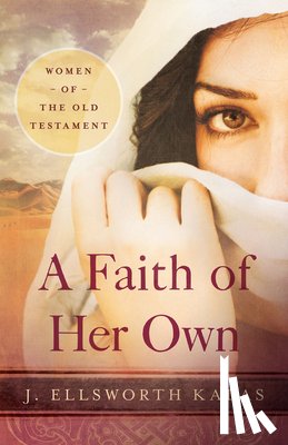 Kalas, J. Ellsworth - A Faith of Her Own