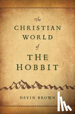 Brown, Devin - Christian World of The Hobbit, The