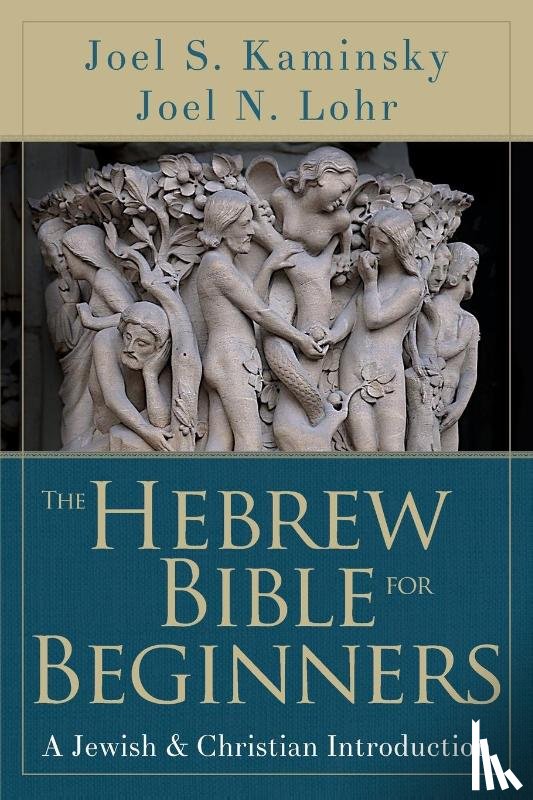 Lohr, Joel N. - The Hebrew Bible for Beginners