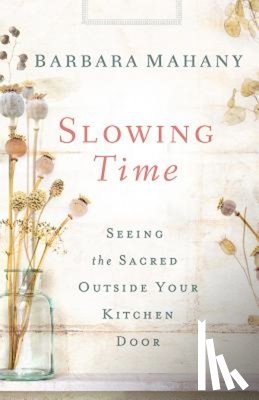 Barbara Mahany - Slowing Time