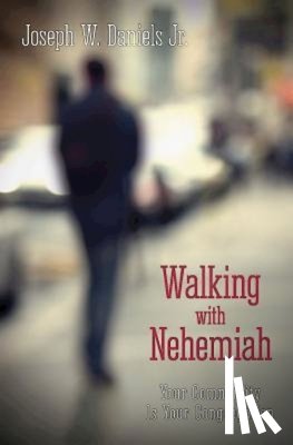Daniels, Joseph W - Walking with Nehemiah