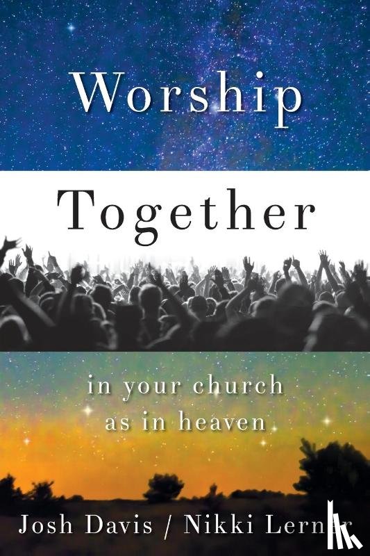 Davis, Josh, Lerner, Nikki - Worship Together in Your Church as in Heaven
