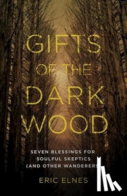 Elnes, Eric - Gifts of the Dark Wood