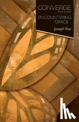 Yoo, Joseph - Converge Bible Studies: Encountering Grace