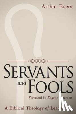 Boers, Arthur - Servants and Fools