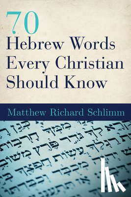 Schlimm, Matthew Richard - 70 Hebrew Words Every Christian Should Know