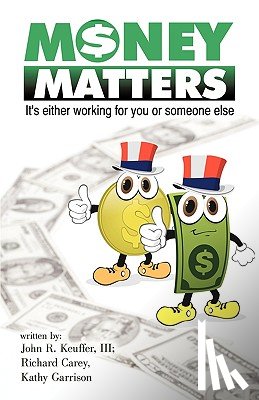Carey, Richard, Garrison, Kathy, Keuffer, John R. - Money Matters