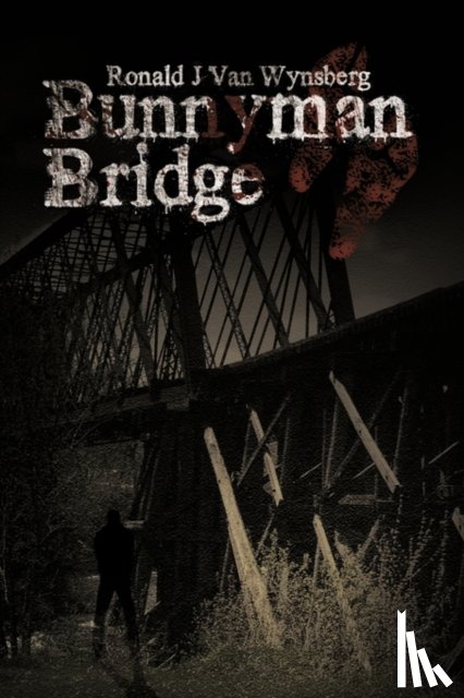 Ronald J Van Wynsberg - Bunnyman Bridge
